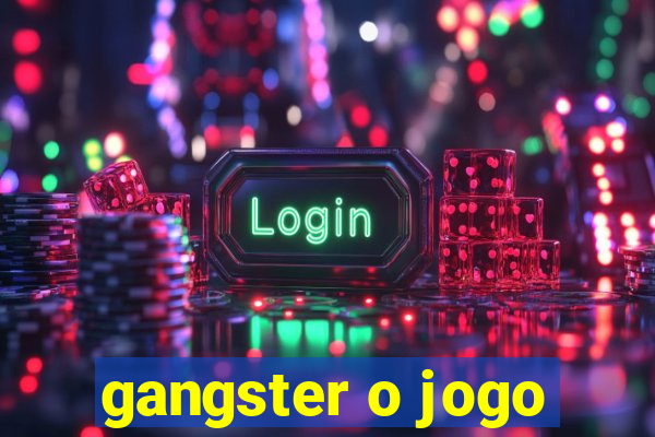 gangster o jogo